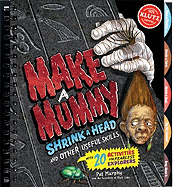 Making Mummies, Shrinking Heads and Other Useful Skills