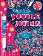 Write in White Doodle Journal: My Brilliant Scribbles