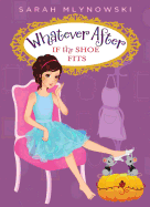 Whatever After #2: If the Shoe Fits