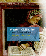 Western Civilization: Ideas, Politics, and Society, Volume I: To 1789