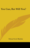 You Can, But Will You?
