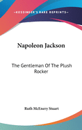 Napoleon Jackson, the Gentleman of the Plush Rocker