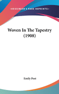 Woven in the Tapestry (1908)