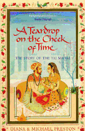 A Teardrop on the Cheek of Time: The Story of the Taj Mahal