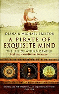 A Pirate of Exquisite Mind: The Life of William Dampier