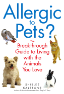 Allergic to Pets?: The Breakthrough Guide to Living with the Animals You Love