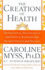 The Creation of Health: The Emotional, Psychological, and Spiritual Responses That Promote Health and Healing