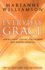 Everyday Grace: Having Hope, Finding Forgiveness And Making Miracles