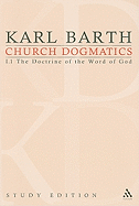 Church Dogmatics, Volume 1: The Doctrine of the Word of God, Volume I.1 (1-7)