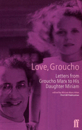 Love, Groucho: Letters from Groucho Marx to His Daughter Miriam