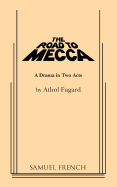 The road to Mecca : a drama in two acts