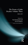 The Poems of John Dryden: Volume 3: 1686-1696