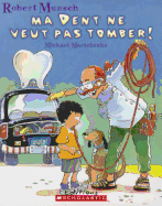 Ma Dent Ne Veut Pas Tomber!
