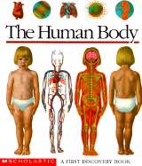 The Human Body: A First Discovery Book Scholastic Books and Sylvaine Perols
