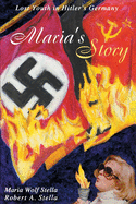 Maria's Story: Lost Youth in Hitler's Germany