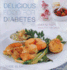 Delicious Cooking for Diabetes: Over 80 Tasty, Healthy Recipes
