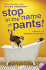 Stop in the Name of Pants!