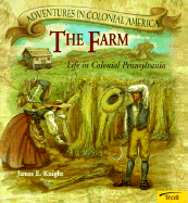 The Farm: Life in Colonial Pennsylvania