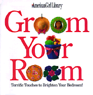 Groom Your Room: Terrific Touches to Brighten Your Bedroom!