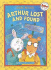 Arthur Lost and Found: An Arthur Adventure