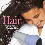 Hair: Styling Tips and Tricks for Girls