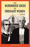 The Murderous Urges of Ordinary Women