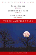 Three Vampire Tales: Dracula, Carmilla, and the Vampyre