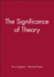The Significance of Theory: A Critical History