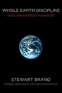 Whole Earth Discipline: An Ecopragmatist Manifesto