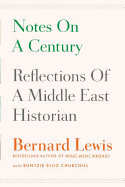 Notes on a Century: Reflections of a Middle East Historian