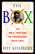 The Box: 8an Oral History of Television, 1929-1961