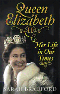 Queen Elizabeth II: Her Life in Our Times