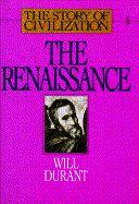 The Renaissance: The Story of Civilization