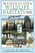 The Field Guide to Wildlife Habitats: Of the Eastern United States