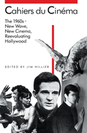 Cahiers Du Cinema, 1960-1968: New Wave, New Cinema, Reevaluating Hollywood