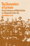 The Glassworkers of Carmaux (Harvard Studies in Urban History)