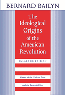 The Ideological Origins of the American Revolution: Enlarged Edition