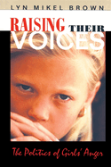 Raising Their Voices: The Politics of Girls' Anger