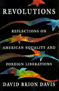 Revolutions: Reflections on American Equality and Foreign Liberations