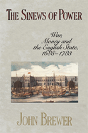 The Sinews of Power: War, Money and the English State, 1688-1783
