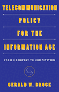 Telecommunication Policy for the Information Age: From Monopoly to Competition