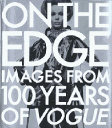 On the Edge: Images from 100 Years of Vogue