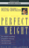 Perfect Weight: The Complete Mind Body Program for Achieving and Maintaining Your Ideal Weight