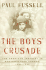 The Boys' Crusade: The American Infantry in Northwestern Europe, 1944-1945