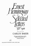 Ernest Hemingway, Selected Letters, 1917-1961