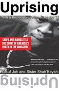 Uprising: Crips and Bloods Tell the Story of America's Youth in the Crossfire