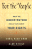 For the People: What the Constitution Really Says about Your Rights