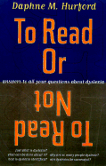 To Read or Not to Read: Answers to All Your Questions about Dyslexia