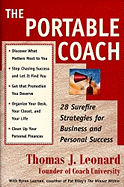 The Portable Coach: 28 Sure Fire Strategies for Business and Personal Success