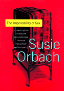 The Impossibility of Sex: Stories of the Intimate Relationship Between ... The Impossibility of Sex: Stories of the Intimate Relationship Between ...